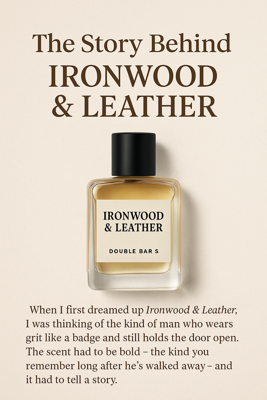 "The Story Behind Ironwood & Leather